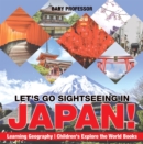 Let's Go Sightseeing in Japan! Learning Geography | Children's Explore the World Books - eBook