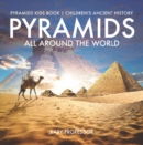 Pyramids All Around the World | Pyramids Kids Book | Children's Ancient History - eBook