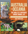 Australia and Oceania : The Smallest Continent, Unique Animal Life - Geography for Kids | Children's Explore the World Books - eBook