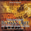 The Ancient Roman Art - Art History Books for Kids | Children's Art Books - eBook