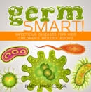 Germ Smart! Infectious Diseases for Kids | Children's Biology Books - eBook