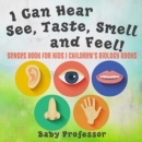 I Can Hear, See, Taste, Smell and Feel! Senses Book for Kids | Children's Biology Books - eBook