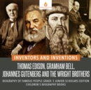 Inventors and Inventions : Thomas Edison, Gramham Bell, Johannes Gutenberg and the Wright Brothers | Biography of Famous People Grade 3 Junior Scholars Edition | Children's Biography Books - eBook