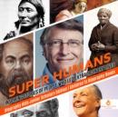 Super Humans : Inspiring Stories of People Who Led Extraordinary Lives | Biography Kids Junior Scholars Edition | Children's Biography Books - eBook