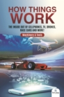 How Things Work : The Inside Out of Cellphones, TV, Drones, Race Cars and More! | Machinery & Tools - eBook