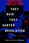 They Said They Wanted Revolution : A Memoir of My Parents - Book