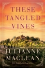 These Tangled Vines : A Novel - Book