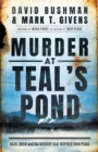 Murder at Teal's Pond : Hazel Drew and the Mystery That Inspired Twin Peaks - Book