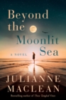 Beyond the Moonlit Sea : A Novel - Book