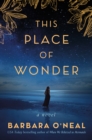 This Place of Wonder : A Novel - Book