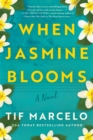 When Jasmine Blooms : A Novel - Book