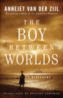 The Boy Between Worlds : A Biography - Book