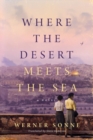 Where the Desert Meets the Sea : A Novel - Book