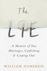 The Lie : A Memoir of Two Marriages, Catfishing & Coming Out - Book