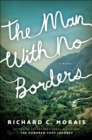The Man with No Borders : A Novel - Book