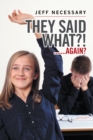 They Said What?! : .......Again? - eBook