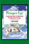 Prosper Up! : Learning How to Become Prosperous Today: - eBook