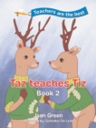 Teachers Are the Best : Book 2 Taz Teaches Tiz - eBook