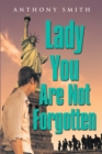 Lady You Are Not Forgotten - eBook
