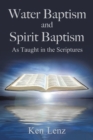 Water Baptism and Spirit Baptism : As Taught in the Scriptures - eBook