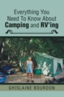 Everything You Need to Know About Camping and Rv'Ing - eBook