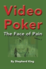 Video Poker : The Face of Pain - eBook