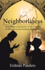 Neighborliness : Redefining Communities at the Frontier of Dialogue in Southern Philippines. - eBook