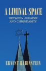 A Liminal Space : Between Judaism and Christianity - eBook