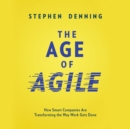 The Age of Agile : How Smart Companies Are Transforming the Way Work Gets Done - eAudiobook