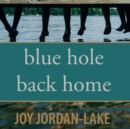 Blue Hole Back Home - eAudiobook