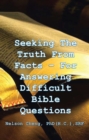 Seeking the Truth From Facts : For Answering Difficult Bible Questions - eBook