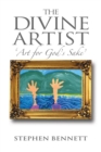 The Divine Artist : Art for God's Sake - eBook