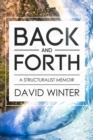 Back and Forth : A Structuralist Memoir - eBook