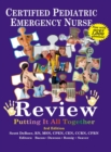 Certified Pediatric Emergency Nurse Review: Putting It All Together - eBook