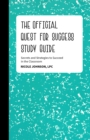 The Official Quest for Success Study Guide : Secrets and Strategies to Succeed in the Classroom - eBook
