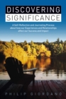 Discovering Significance : A Self-Reflection and Journaling Process about how our Experiences and Relationships affect our Success and Impact - eBook