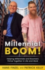 Millennial BOOM! : Helping Millennials And Boomers Thrive Together in Life and Work - eBook