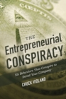 The Entrepreneurial Conspiracy : Six Behaviors That Conspire to Derail Your Company - eBook
