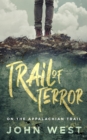 Trail Of Terror : On The Appalachian Trail - eBook