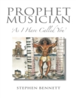 Prophet Musician : As I Have Called You - eBook