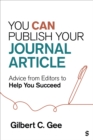 You Can Publish Your Journal Article : Advice From Editors to Help You Succeed - Book