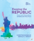Keeping the Republic : Power and Citizenship in American Politics - Brief Edition - eBook