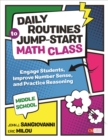Daily Routines to Jump-Start Math Class, Middle School : Engage Students, Improve Number Sense, and Practice Reasoning - eBook