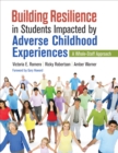 Building Resilience in Students Impacted by Adverse Childhood Experiences : A Whole-Staff Approach - Book