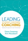 Leading Student-Centered Coaching : Building Principal and Coach Partnerships - Book
