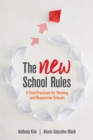 The NEW School Rules : 6 Vital Practices for Thriving and Responsive Schools - eBook