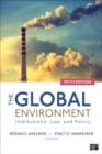 The Global Environment : Institutions, Law, and Policy - Book