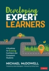 Developing Expert Learners : A Roadmap for Growing Confident and Competent Students - eBook