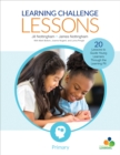 Learning Challenge Lessons, Primary : 20 Lessons to Guide Young Learners Through the Learning Pit - Book