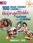100 Brain-Friendly Lessons for Unforgettable Teaching and Learning (K-8) - eBook